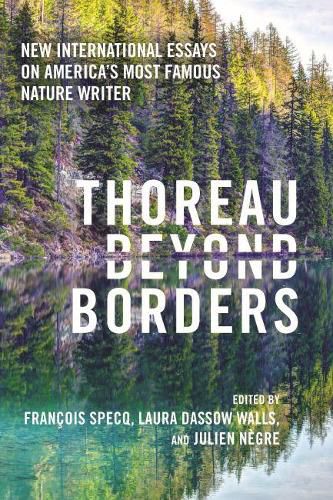 Thoreau beyond Borders: New International Essays on America's Most Famous Nature Writer