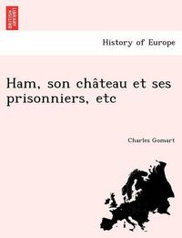 Cover image for Ham, Son Cha Teau Et Ses Prisonniers, Etc