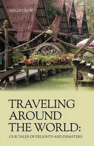 Cover image for Traveling Around the World: Our Tales of Delights and Disasters