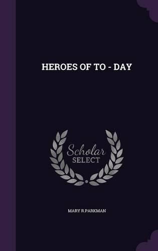 Cover image for Heroes of to - Day
