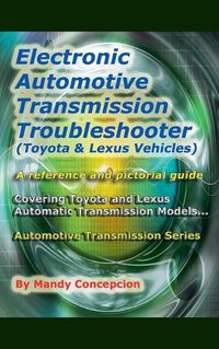 Cover image for Electronic Automotive Transmission Troubleshooter Toyota & Lexus Vehicles