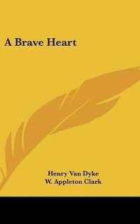 Cover image for A Brave Heart