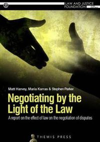 Cover image for Negotiating by the Light of the Law: A report on the effect of law on the negotiation of disputes