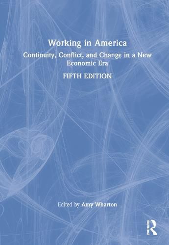 Cover image for Working in America: Continuity, Conflict, and Change in a New Economic Era