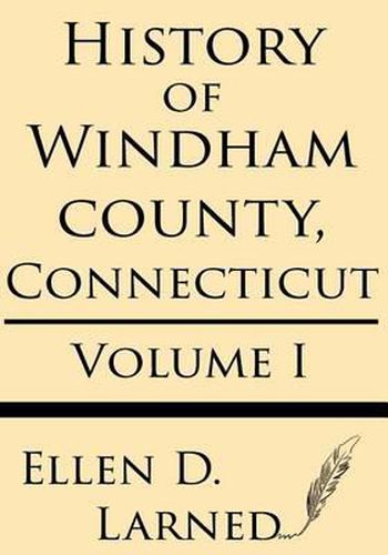 Cover image for History of Windham County, Connecticut Volume 1