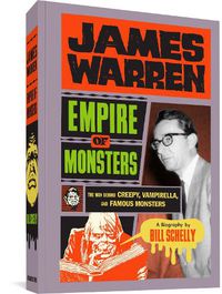 Cover image for James Warren: Empire Of Monsters: The Man Behind Creepy, Vampirella, and Famous Monsters