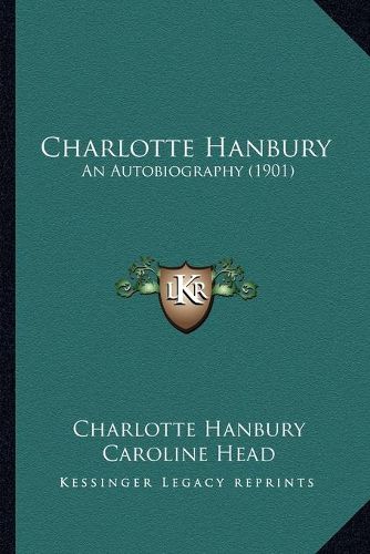 Cover image for Charlotte Hanbury: An Autobiography (1901)