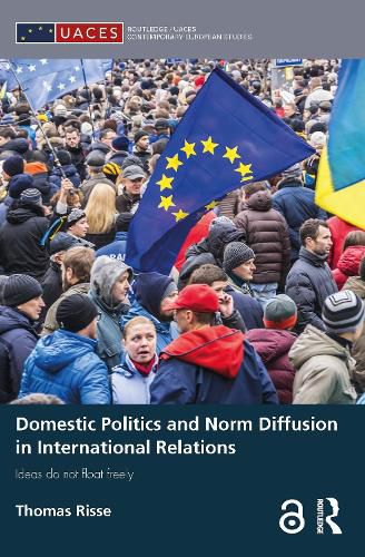 Cover image for Domestic Politics and Norm Diffusion in International Relations: Ideas do not float freely