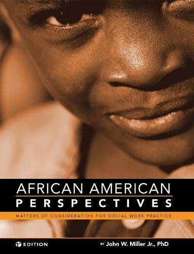 African American Perspectives: Matters of Consideration for Social Work Practice