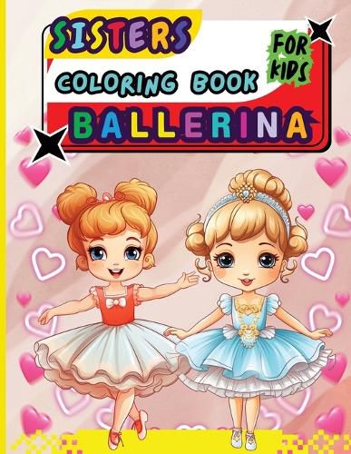 Cover image for Sisters Ballerina Coloring Book For Kids