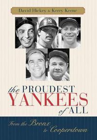 Cover image for The Proudest Yankees of All: From the Bronx to Cooperstown