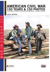 Cover image for American Civil War 150 years & 150 photos