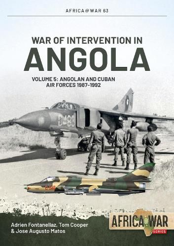 War of Intervention in Angola Volume 5: Angolan and Cuban Air Forces, 1987-1992