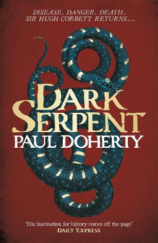 Dark Serpent (Hugh Corbett Mysteries, Book 18): A gripping medieval murder mystery