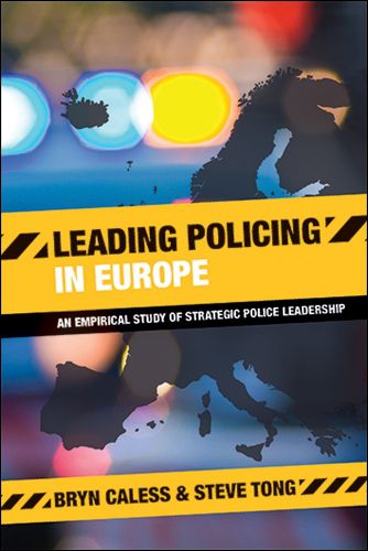 Cover image for Leading Policing in Europe: An Empirical Study of Strategic Police Leadership