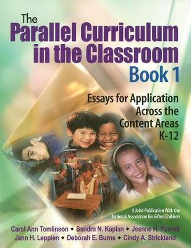 The Parallel Curriculum in the Classroom: Essays for Application Across the Content Areas, K-12