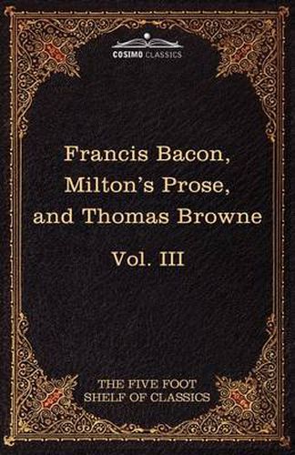 Cover image for Essays, Civil and Moral & the New Atlantis by Francis Bacon; Aeropagitica & Tractate of Education by John Milton; Religio Medici by Sir Thomas Browne