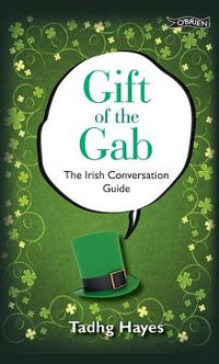 Cover image for Gift of the Gab: The Irish Conversation Guide