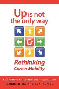 Cover image for Up Is Not the Only Way: Rethinking Career Mobility