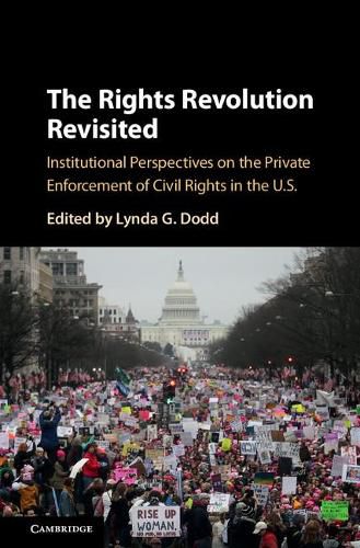 Cover image for The Rights Revolution Revisited: Institutional Perspectives on the Private Enforcement of Civil Rights in the US