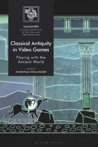 Cover image for Classical Antiquity in Video Games: Playing with the Ancient World