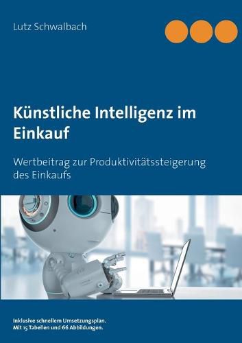 Cover image for Kunstliche Intelligenz im Einkauf: Wertbeitrag zur Produktivitatssteigerung des Einkaufs