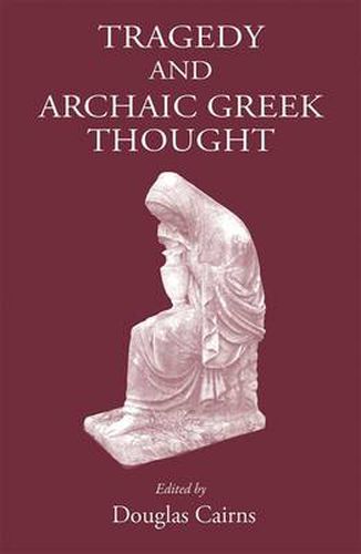 Cover image for Tragedy and Archaic Greek Thought