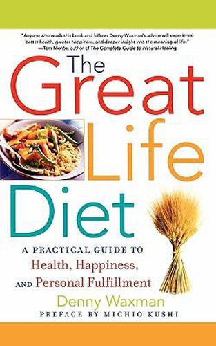 The Great Life Diet: A Practical Guide to Heath, Happiness, and Personal Fulfillment