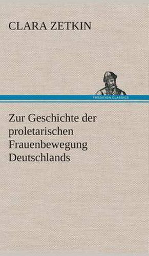 Cover image for Zur Geschichte der proletarischen Frauenbewegung Deutschlands