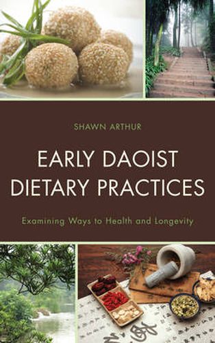 Cover image for Early Daoist Dietary Practices: Examining Ways to Health and Longevity