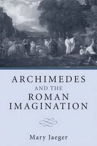 Cover image for Archimedes and the Roman Imagination