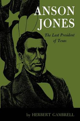 Cover image for Anson Jones: The Last President of Texas