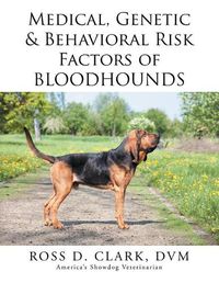 Cover image for Medical, Genetic & Behavioral Risk Factors of Bloodhounds