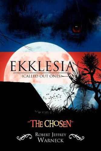 Ekklesia (Called Out Ones): The Chosen