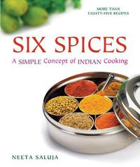 Cover image for Six Spices: A Simple Concept of Indian Cooking