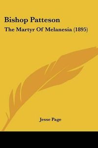 Cover image for Bishop Patteson: The Martyr of Melanesia (1895)