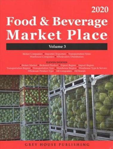 Cover image for Food & Beverage Market Place: Volume 3: Brokers/Wholesalers/Importer, etc, 2020