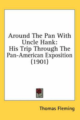 Cover image for Around the Pan with Uncle Hank: His Trip Through the Pan-American Exposition (1901)