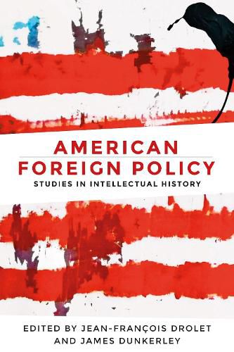 Cover image for American Foreign Policy: Studies in Intellectual History