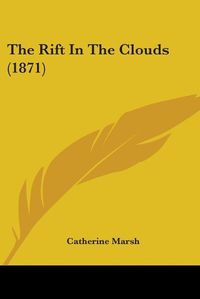 Cover image for The Rift In The Clouds (1871)