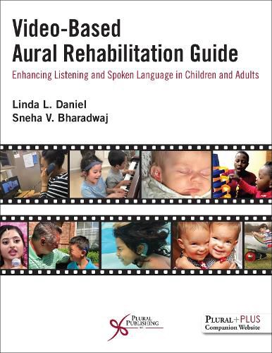 Cover image for Video-Based Aural Rehabilitation Guide: Enhancing Listening and Spoken Language in Children and Adults