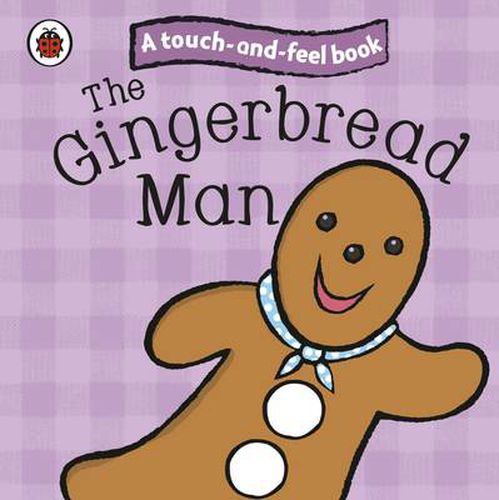 Cover image for The Gingerbread Man: Ladybird Touch and Feel Fairy Tales