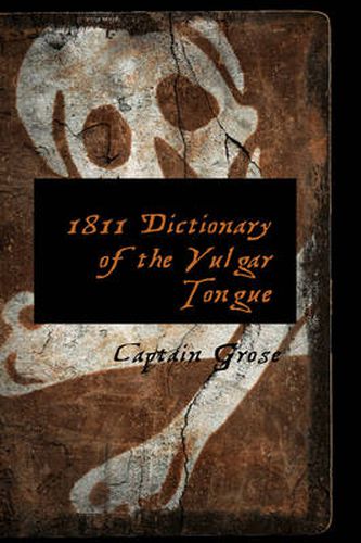 Cover image for 1811 Dictionary of the Vulgar Tongue