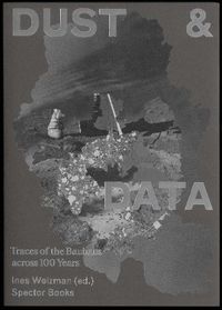 Cover image for Dust & Data: Traces of the Bauhaus across 100 Years