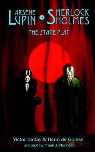 Cover image for Arsene Lupin Vs Sherlock Holmes: The Stage Play