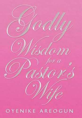 Cover image for Godly Wisdom for a Pastor's Wife