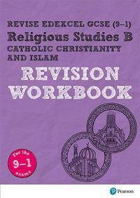 Cover image for Pearson REVISE Edexcel GCSE (9-1) Religious Studies, Catholic Christianity & Islam Revision Workbook: for home learning, 2022 and 2023 assessments and exams