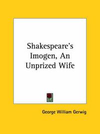 Cover image for Shakespeare's Imogen, an Unprized Wife