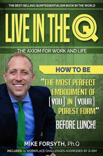 Cover image for Live in the Q: The Axiom for Work and Life