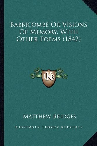 Cover image for Babbicombe or Visions of Memory, with Other Poems (1842) Babbicombe or Visions of Memory, with Other Poems (1842)